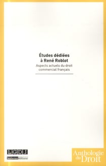 Études dédiées à rené roblot - aspects actuels du droit commercial français