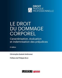 Le droit du dommage corporel : Caractérisation, évaluation et indemnisation des préjudices (3e édition)