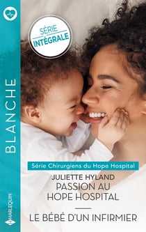 Chirurgiens du Hope Hospital Tomes 1 et 2 : Passion au Hope Hospital - Le bébé d'un infirmier