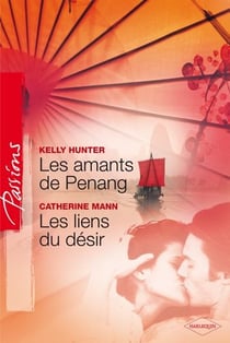 Les amants de Penang - les liens du désir