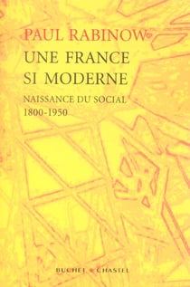 Une france si moderne - naissance du social, 1800-1950