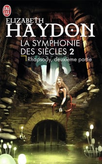 La symphonie des siècles Tome 2 - rhapsody, deuxième partie
