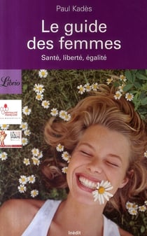 Le guide des femmes - santé, liberté, égalité