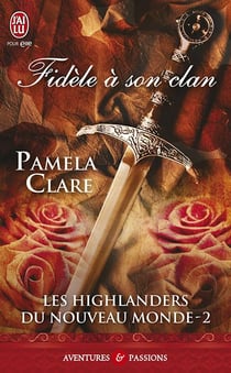 Les Highlanders du Nouveau Monde Tome 2 : fidèle à son clan