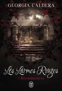 Les larmes rouges Tome 1 : réminiscences