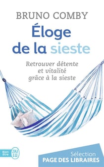 Éloge de la sieste - retrouver détente et vitalité grâce à la sieste