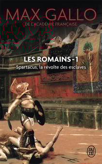 Les Romains Tome 1 - Spartacus, la révolte des esclaves