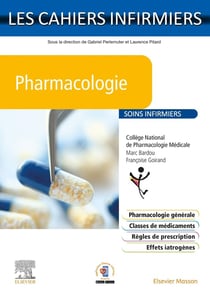 Les cahiers infirmiers : pharmacologie