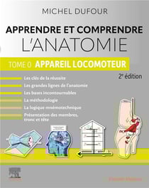 Apprendre et comprendre l'anatomie Tome 0 : appareil locomoteur (2e édition)