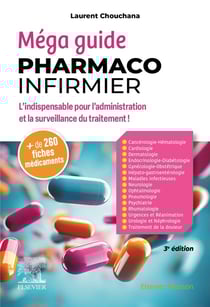 Méga Guide Pharmaco Infirmier : L'indispensable pour l'administration et la surveillance du traitement !