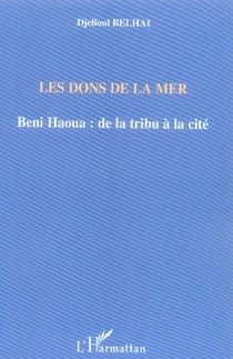 Les dons de la mer - beni haoua: de la tribu a la cite