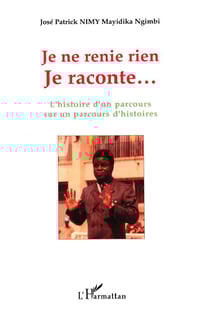 Je ne renie rien - l'histoire d'un parcours sur un parcours d'histoires