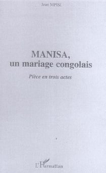 Manisa - un mariage congolais - piece en trois actes
