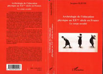 Archéologie de l'éducation physique au XX siècle en france - le corps occulté