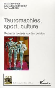 Tauromachies, sport, culture - regards croisés sur les publics