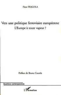 Vers une politique ferroviaire européenne - l'Europe à toute vapeur ?