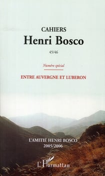 Cahiers Henri Bosco t.45-46 - entre Auvergne et Lubéron