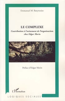 Le complexe - contribution à l'avènement de l'organisaction chez Edgar Morin
