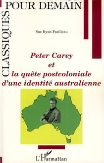 Peter Carey et la quête postcoloniale d'une identité australienne