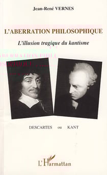 L'aberration philosophique - l'illusion tragique du kantisme