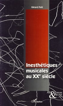 Inesthétiques musicales au xx siècle