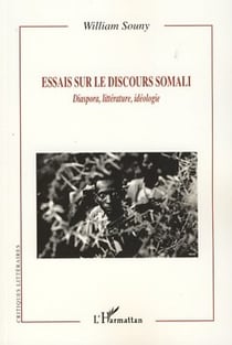 Essais sur le discours Somali - diaspora, littérature, idéologie