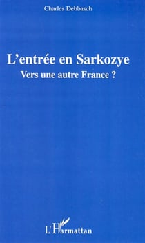L'entrée en sarkozye - vers une autre france ?