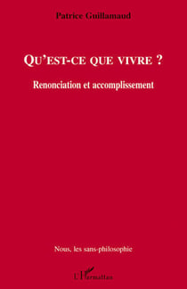 Qu'est ce que vivre? renonciation et accomplissement
