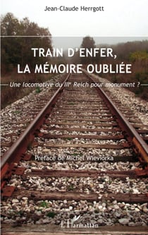 Train d'enfer, la mémoire oubliée - une locomotive du IIIe reich pour monument ?