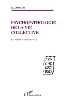 Psychopathologie de la vie collective - les maladies du lien social