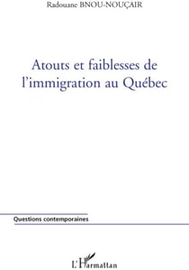 Atouts et faiblesses de l'immigration au Québec
