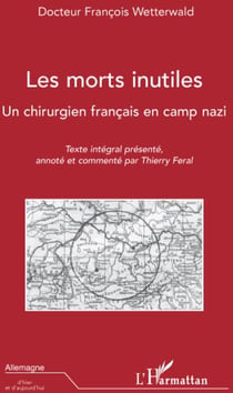 Morts inutiles - un chirurgien français en camp nazi