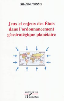 Jeux et enjeux des états dans l'ordonnancement géostratégique planétaire