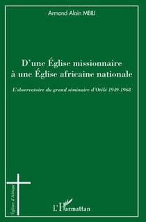 D'une église missionnaire à une église africaine nationale - l'observatoire du grand séminaire d'Otele