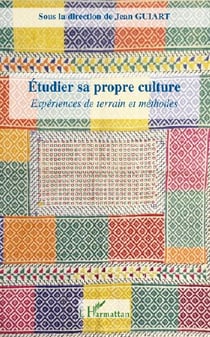 Étudier sa propre culture - expériences de terrain et méthodes