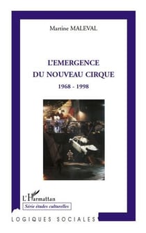 L'emergence du nouveau cirque - 1968-1998