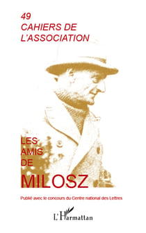 CAHIERS DE L'ASSOCIATION Tome 49 : les amis de Milosz