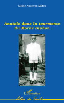 Anatole dans la tourmente du Morne Siphon