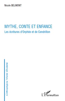 Mythe conte et enfance - les écriture d'Orphée et de Cendrillon