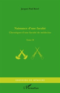 Chroniques d'une faculté de médecine Tome 2 - naissance d'une faculté