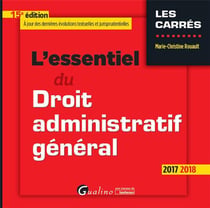L'essentiel du droit administratif général (édition 2017/2018)