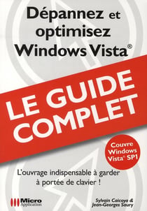 Dépannez et optimisez windows vista - l'ouvrage indispensable à garder à portée du clavier