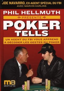 Poker tells - un agent du fbi vous apprend à décoder les gestes du poker