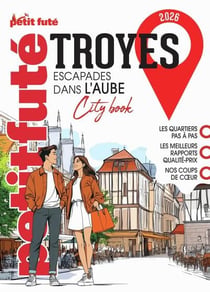 City Book : Troyes : Escapades dans l'Aube (édition 2026)