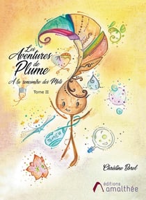 À la rencontre des Mots Tome 2 - les aventures de Plume