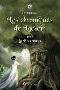 Les chroniques de Loesein Tome 1 : La Clé des Mondes