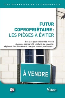Devenir copropriétaire : les pièges à éviter pour une entrée réussie