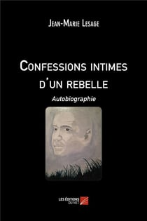 Confessions intimes d'un rebelle - autobiographie