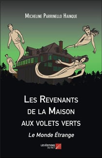 Les revenants de la maison aux volets verts - le monde étrange