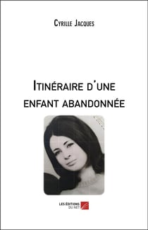 Itinéraire d'une enfant abandonnée
